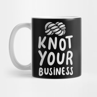 Knot your bussiness Mug